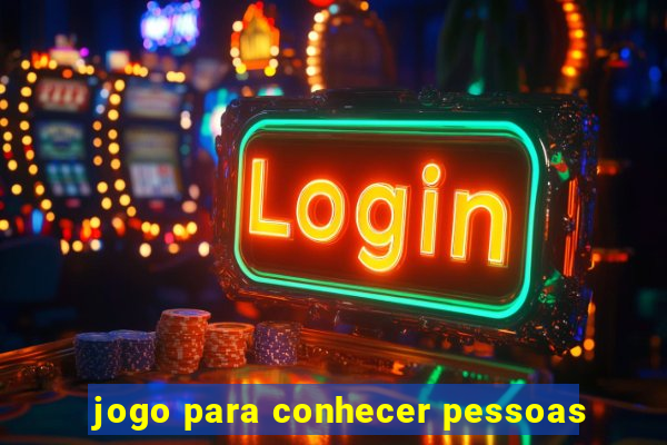 jogo para conhecer pessoas